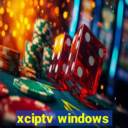 xciptv windows